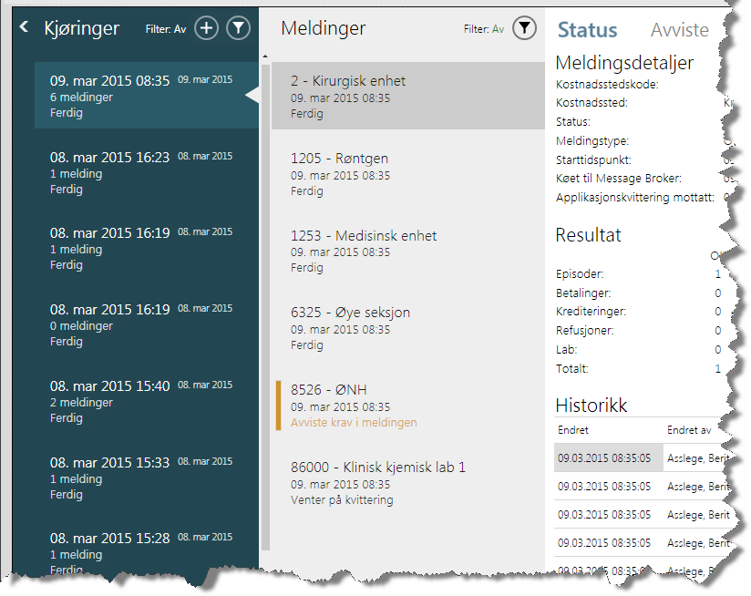 I kjøringen 09.mars ble det generert 6 meldinger. 4 meldinger har status Ferdig, en har fått noe i meldingen avvist og en står fremdeles og venter på kvittering